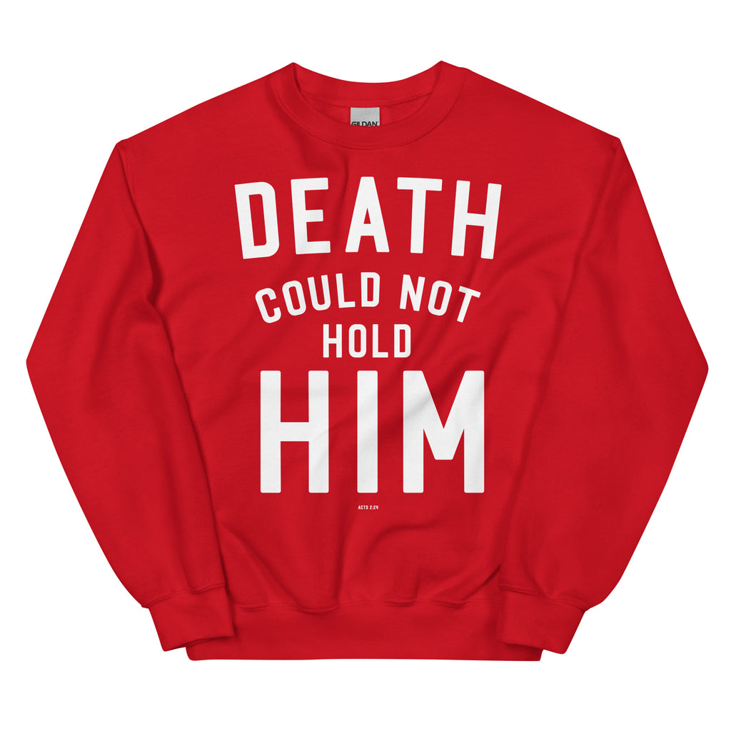 Death Could Not Hold Him Sweatshirt